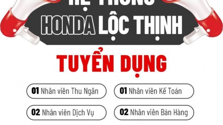 HONDA LỘC THỊNH TUYỂN DỤNG NHIỀU VỊ TRÍ TẠI TP. HUẾ – CƠ HỘI NGHỀ NGHIỆP HẤP DẪN